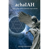 achaIAH: Angelic Magic with the Kabbalistic Angel achaIAH - Paperback