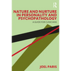 Nature and Nurture in Personality and Psychopathology: A Guide for Clinicians - Paperback