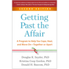 Getting Past the Affair: A Program to Help You Cope, Heal, and Move On--Together or Apart - Paperback