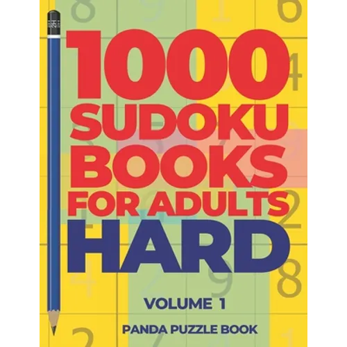 1000 Sudoku Books For Adults Hard - Volume 1: Brain Games for Adults - Logic Games For Adults - Paperback
