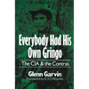 Everybody Had His Own Gringo: The CIA and the Contras - Hardcover