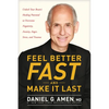 Feel Better Fast and Make It Last: Unlock Your Brain's Healing Potential to Overcome Negativity, Anxiety, Anger, Stress, and Trauma - Paperback