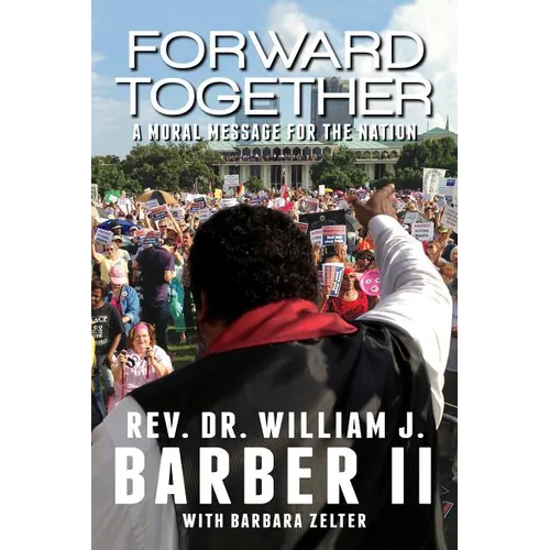 Forward Together: A Moral Message for the Nation - Paperback