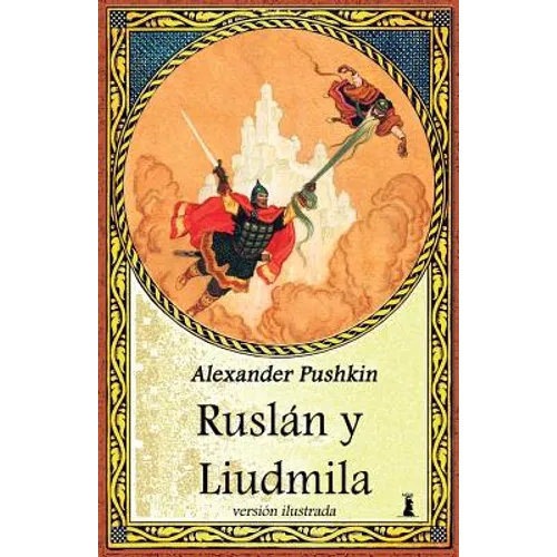 Ruslán y Liudmila: Edicion Ilustrada - Paperback