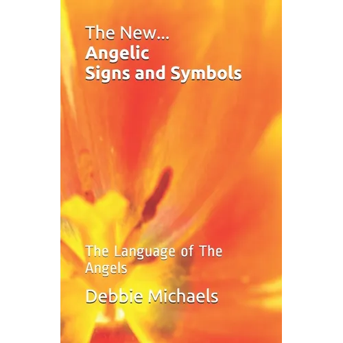 The New... Angelic Signs and Symbols: The Language of The Angels - Paperback