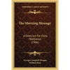 The Morning Message: A Selection For Daily Meditation (1906) - Paperback