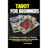 Tarot for Beginners: The Ultimate Guide to Tarot Card Meanings, Psychic Tarot Reading, and Simple Tarot Spreads - Paperback
