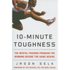 10-Minute Toughness: The Mental Training Program for Winning Before the Game Begins - Hardcover