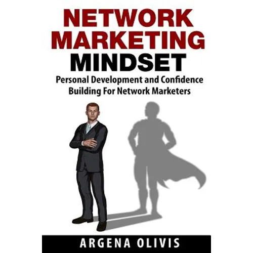 Network Marketing Mindset: Personal Development and Confidence Building for Network Marketers - Paperback