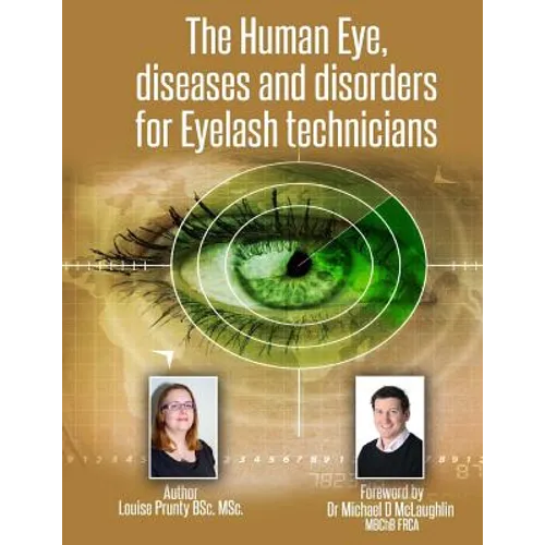The Human Eye, diseases and disorders for Eyelash technicians. - Paperback