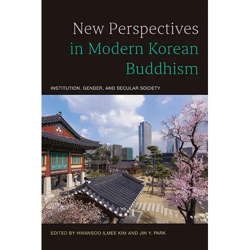 New Perspectives in Modern Korean Buddhism: Institution, Gender, and Secular Society - Paperback