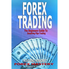 Forex Trading: The Beginners Guide To Smashing Pips Trading, Tips to Successful Trading, Trading Mindset, Trading Psychology, Forex Mastery - Paperback