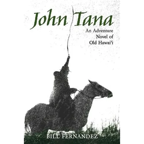 John Tana: An Adventure Novel of Old Hawaii - Paperback