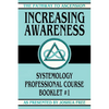 Increasing Awareness: Systemology Professional Course Booklet #1 - Paperback