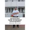 Budgeting: How to Budget Your Money - Paperback