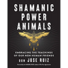 Shamanic Power Animals: Embracing the Teachings of Our Non-Human Friends - Paperback