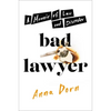 Bad Lawyer: A Memoir of Law and Disorder - Hardcover