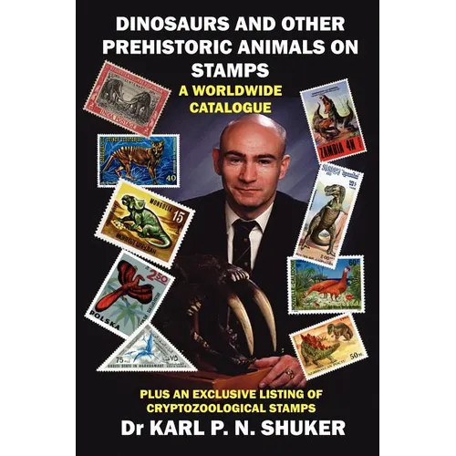 Dinosaurs and Other Prehistoric Animals on Stamps - A Worldwide Catalogue - Paperback