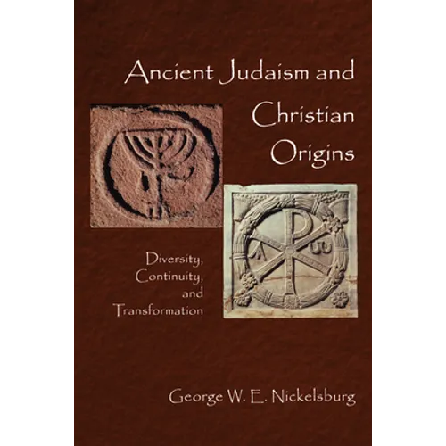 Ancient Judaism and Christian Origins: Diversity, Continuity, and Transformation - Paperback