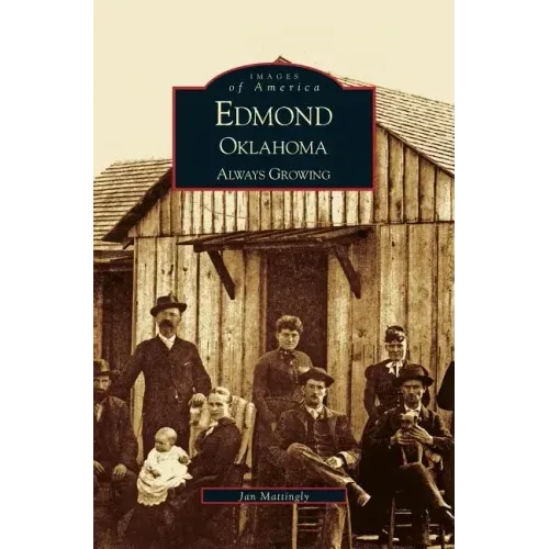 Edmond, Oklahoma: Always Growing - Hardcover