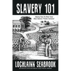 Slavery 101: Amazing Facts You Never Knew About America's "Peculiar Institution" - Paperback
