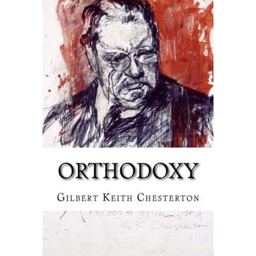 Orthodoxy Gilbert Keith Chesterton - Paperback