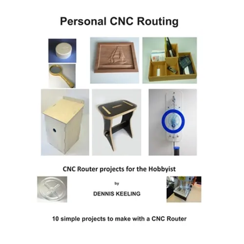 CNC Router Projects for the Hobbyist - Paperback