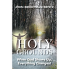 Holy Grounds: When God Shows Up, Everything Changes! - Paperback