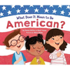 What Does It Mean to Be American? - Hardcover