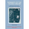 Servants of the Sacred Dream: Rebirthing the Deep Feminine: Psycho-spiritual Crisis and Healing - Paperback
