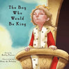 The Boy Who Would Be King - Paperback
