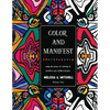 Color and Manifest: Using the power of coloring to manifest your wildest dreams - Paperback