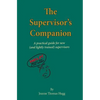 The Supervisor's Companion: A practical guide for new (and lightly trained) supervisors - Paperback