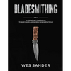 Bladesmithing: 8-in-1 Bladesmithing Compendium to Make Knives and Swords From Simple Tools - Paperback