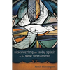 Discovering the Holy Spirit in the New Testament - Paperback