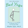 Bed Yoga: Easy, Healing, Yoga Move You Can Do in Bed - Paperback
