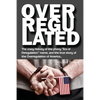 Overregulated: The crazy history of the phony "Era of Deregulation" meme, and the true story of the Overregulation of America... - Paperback
