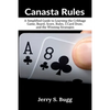 Canasta Rules: A Simplified Guide to Learning the Cribbage Game, Board, Score, Rules, 5 Card Draw, and the Winning Strategies - Paperback