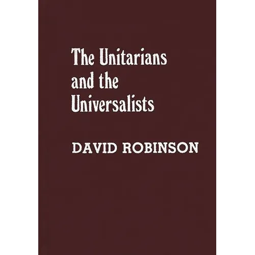 The Unitarians and Universalists - Hardcover