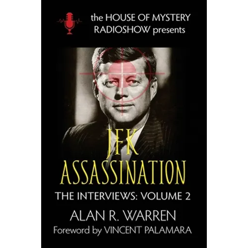 The JFK Assassination: House of Mystery Radio Show Presents - Paperback