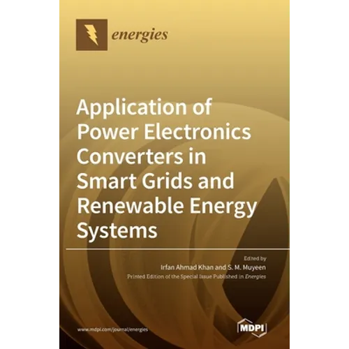 Application of Power Electronics Converters in Smart Grids and Renewable Energy Systems - Hardcover