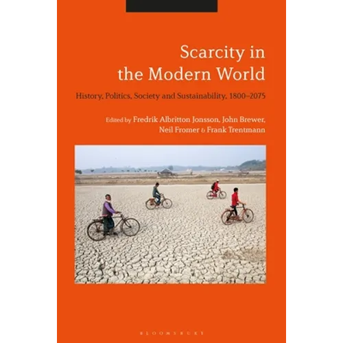Scarcity in the Modern World: History, Politics, Society and Sustainability, 1800-2075 - Paperback