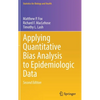 Applying Quantitative Bias Analysis to Epidemiologic Data - Hardcover