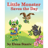 Little Monster Saves the Day: A fantasy adventure story about a little boy who just wanted to be loved. Children's picture book for ages 5-10 - Paperback