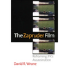 The Zapruder Film: Reframing Jfk's Assassination - Paperback