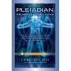 Pleiadian Principles for Living: A Guide to Accessing Dimensional Energies, Communicating with the Pleiadians, and Navigating These Changing Times - Paperback