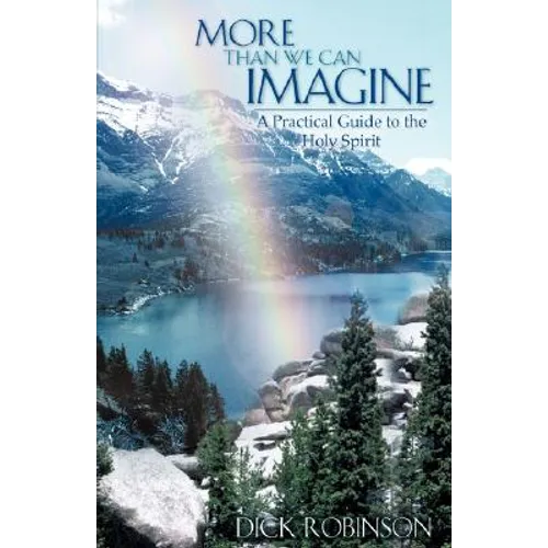 More Than We Can Imagine: A Practical Guide to the Holy Spirit - Paperback