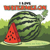 I Love Watermelon - Paperback