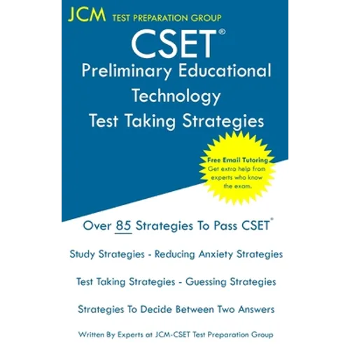 CSET Preliminary Educational Technology - Test Taking Strategies: CSET 133 and CSET 134 - Free Online Tutoring - New 2020 Edition - The latest strateg - Paperback