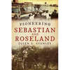 Pioneering Sebastian and Roseland - Paperback